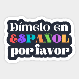 Dimelo En Espanol Por Favor Sticker